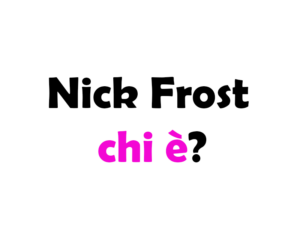 Nick Frost chi è? Biografia, età, altezza e peso, carriera, film, figli, moglie, Instagram e vita privata