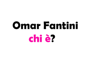 Omar Fantini chi è? Biografia, età, altezza e peso, carriera, figli, moglie, Instagram e vita privata
