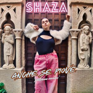 Shaza debutta con “Anche se Piove (Platinum Version)” – Una ballata sull’amore invisibile