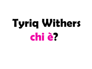 Tyriq Withers chi è? Biografia, età, altezza e peso, carriera, film, fidanzata, Instagram e vita privata