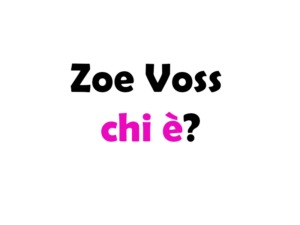 Zoe Voss chi è?