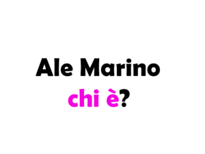 Ale Marino chi è? Biografia, età, altezza e peso, fidanzata, carriera, Tik Tok, Instagram e vita privata