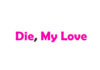 Die, My Love: tutto sul thriller con Jennifer Lawrence e Robert Pattinson