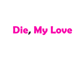 Die, My Love: tutto sul thriller con Jennifer Lawrence e Robert Pattinson