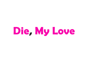 Die, My Love: tutto sul thriller con Jennifer Lawrence e Robert Pattinson