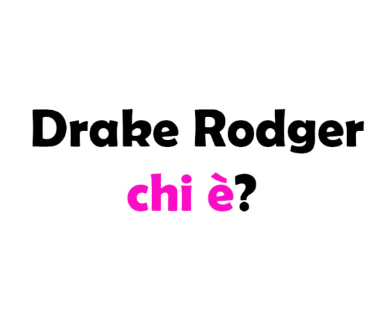 Drake Rodger chi è? Biografia, età, altezza e peso, carriera, fidanzata, Instagram e vita privata
