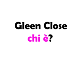 Gleen Close chi è? Biografia, età, altezza e peso, figli, marito, carriera, Instagram e vita privata