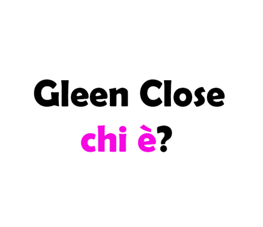 Gleen Close chi è? Biografia, età, altezza e peso, figli, marito, carriera, Instagram e vita privata