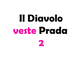 Il Diavolo veste Prada 2: uscita, trama, cast e tutto quello che devi sapere