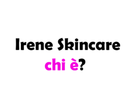 Irene Skincare chi è? Biografia, età, altezza e peso, fidanzato, carriera, Tik Tok, Instagram e vita privata
