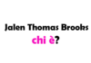Jalen Thomas Brooks chi è? Biografia, età, altezza e peso, carriera, fidanzata, Instagram e vita privata