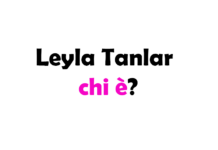 Leyla Tanlar chi è? Biografia, età, altezza e peso, carriera, fidanzato, Instagram e vita privata