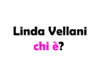 Chi è Linda Vellani? Biografia, età, altezza e peso, fidanzato, carriera, Instagram e vita privata