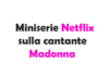 Madonna racconta la sua storia: in arrivo la miniserie Netflix
