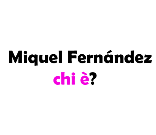 Miquel Fernández chi è? Biografia, età, altezza e peso, figli, moglie, carriera, Instagram e vita privata