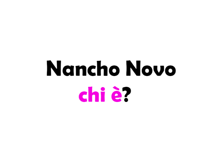 Nancho Novo chi è? Biografia, età, altezza e peso, figli, moglie, carriera, Instagram e vita privata