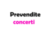 Prevendite concerti: cosa significa, quando iniziano, come accedere e cosa sapere