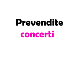 Prevendite concerti: cosa significa, quando iniziano, come accedere e cosa sapere