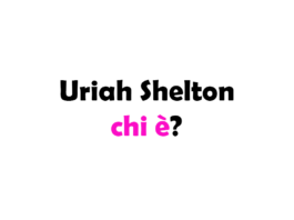 Uriah Shelton chi è? Biografia, età, altezza e peso, carriera, fidanzata, Instagram e vita privata