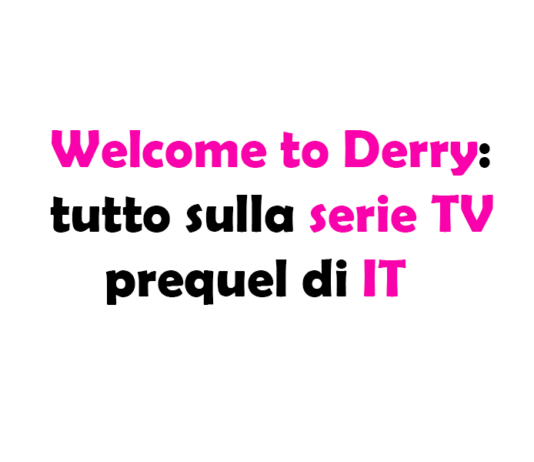 Welcome to Derry: tutto sulla serie TV prequel di IT