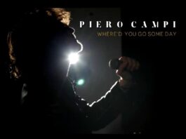 "Where’d You Go Someday" è il nuovo singolo di Piero Campi: significato e dove ascoltarlo