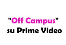 "Off Campus" su Prime Video: trama, cast, data di uscita, quanti episodi sono e streaming
