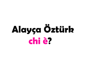Alayça Öztürk chi è?