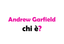 Andrew Garfield chi è? Biografia, età, altezza e peso, carriera, film, figli, moglie, Instagram e vita privata