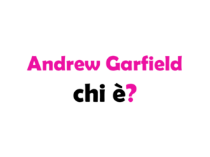 Andrew Garfield chi è? Biografia, età, altezza e peso, carriera, film, figli, moglie, Instagram e vita privata