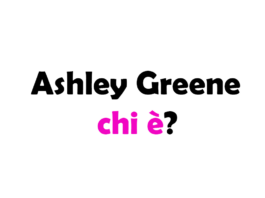 Ashley Greene chi è?