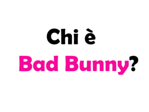 Chi è Bad Bunny?