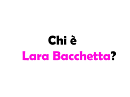 Chi è Lara Bacchetta?