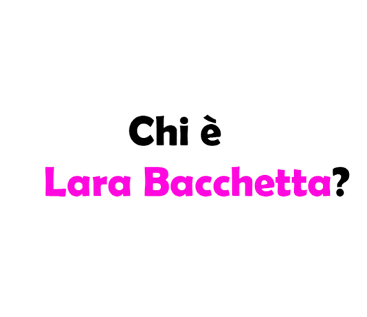 Chi è Lara Bacchetta?