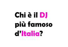 Chi è il DJ più famoso d’Italia? Scopri il re della musica elettronica italiana