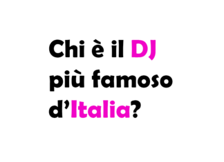 Chi è il DJ più famoso d’Italia? Scopri il re della musica elettronica italiana