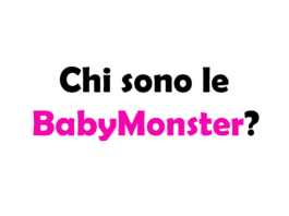 Chi sono le BabyMonster?
