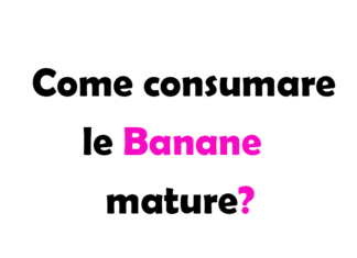 Come consumare le Banane mature? Idee e Ricette Fit