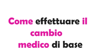 Come effettuare il cambio medico di base: guida completa