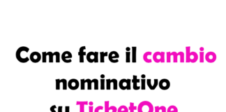 Come fare il cambio nominativo su TicketOne
