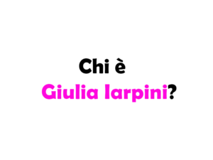 Giulia Iarpini chi è? Età, biografia, vita sociale, amicizie, fidanzato e curiosità sulla tik toker