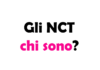 Chi sono gli NCT? Storia, Membri, Successi e Discografia