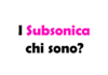I Subsonica chi sono? Storia, carriera, membri e discografia