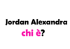 Jordan Alexandra chi è? Biografia, età, origini, formazione, fidanzato, Instagram e vita privata