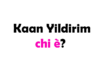 Kaan Yildirim chi è?