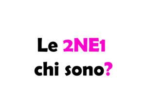 Le 2NE1 chi sono? Storia, carriera e curiosità sul leggendario girl group K-pop