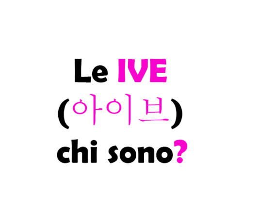 Le IVE (아이브) chi sono? Biografia, significato del nome, discografia e successi