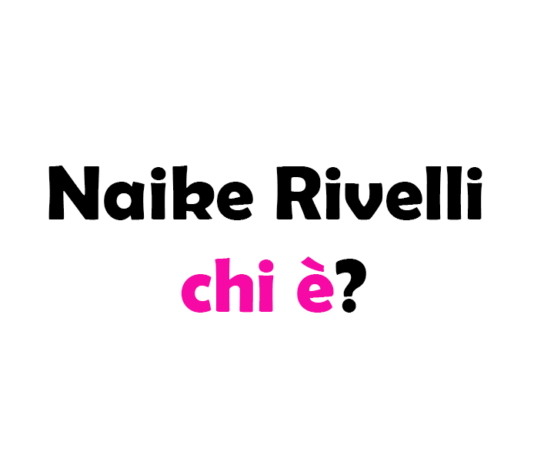 Naike Rivelli chi è?