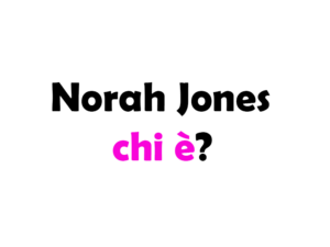 Norah Jones chi è? Biografia, età, carriera, canzoni, figli, marito, Instagram e vita privata