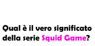 Qual è il vero significato della serie Squid Game?