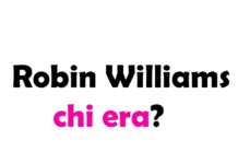 Robin Williams chi era?